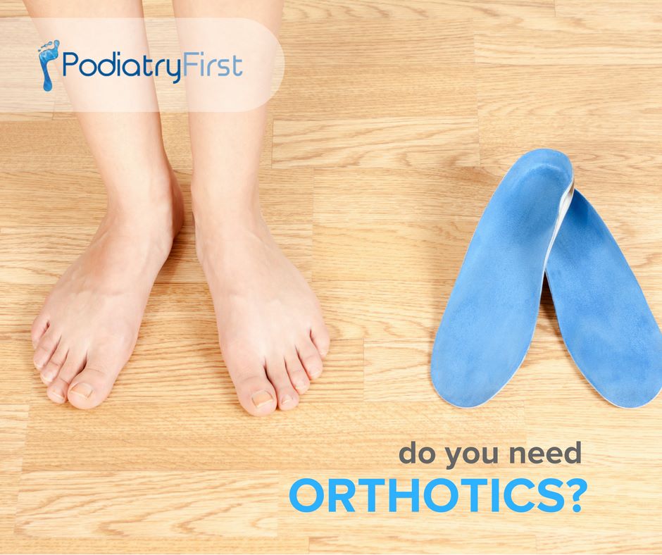 What Are Orthotics? - Podiatry First